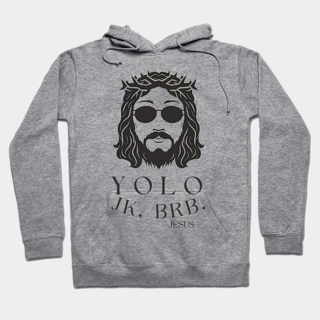 Yolo JK BRB Jesus Funny Easter Christian Humor Hoodie by Aldrvnd